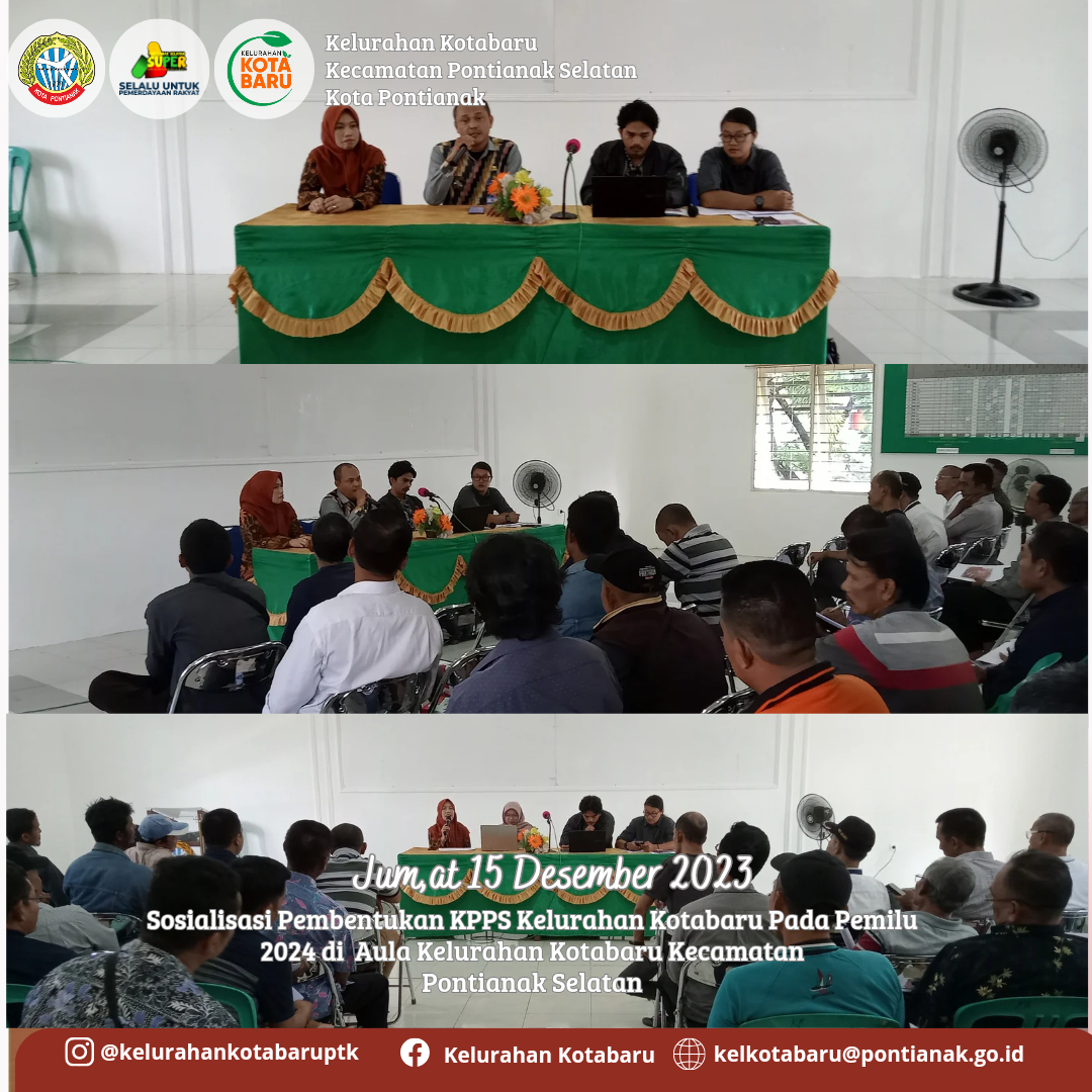 Jum,at 15 Desember 2023, Sosialisasi Pembentukan KPPS Kelurahan Kotabaru pada Pemilu 2024 di Aula Kelurahan Kotabaru Kecamatan Pontianak selatan